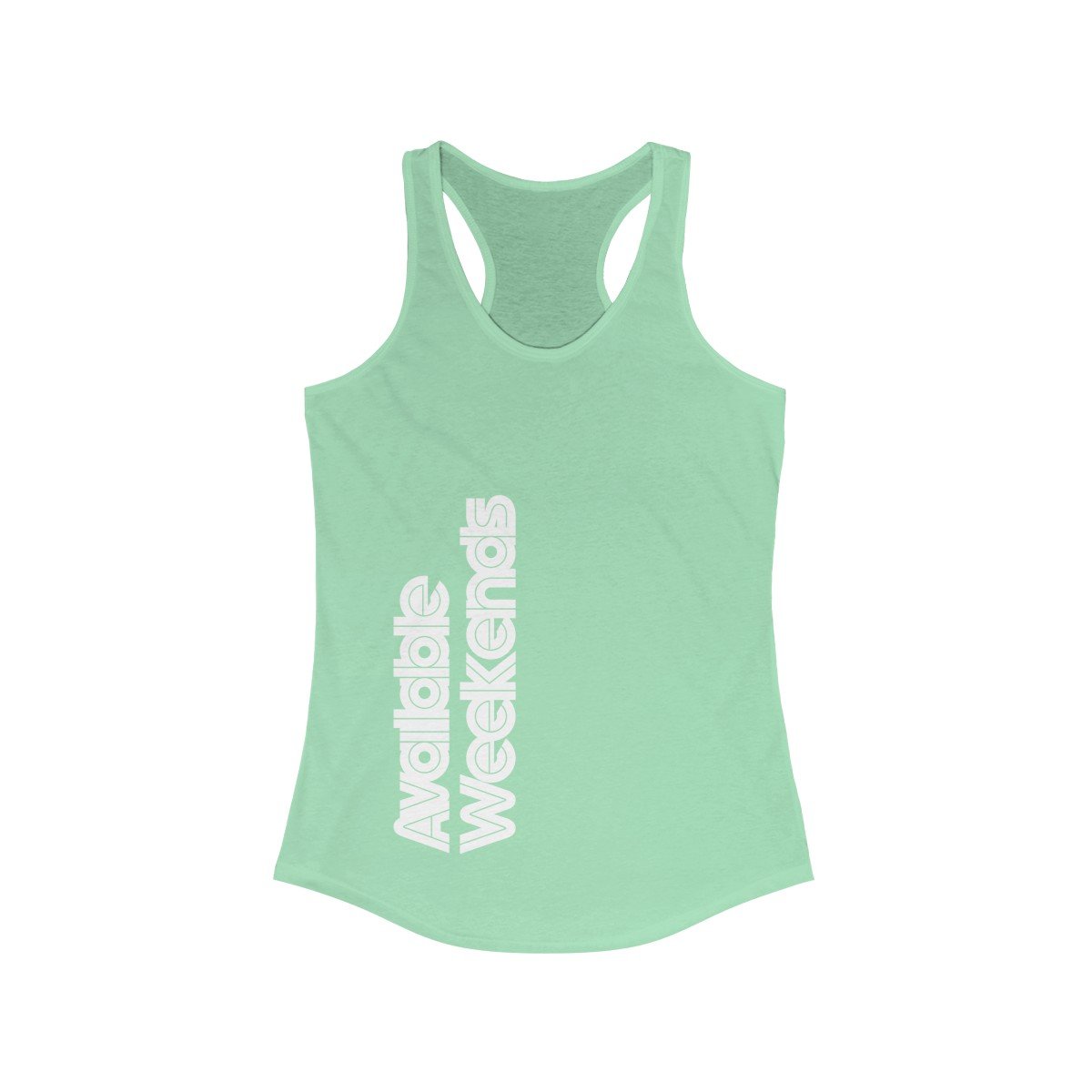 Available Weekends Racerback Tank - fourtee2